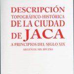 Descripción Topográfico-Histórica de la Ciudad de JACA